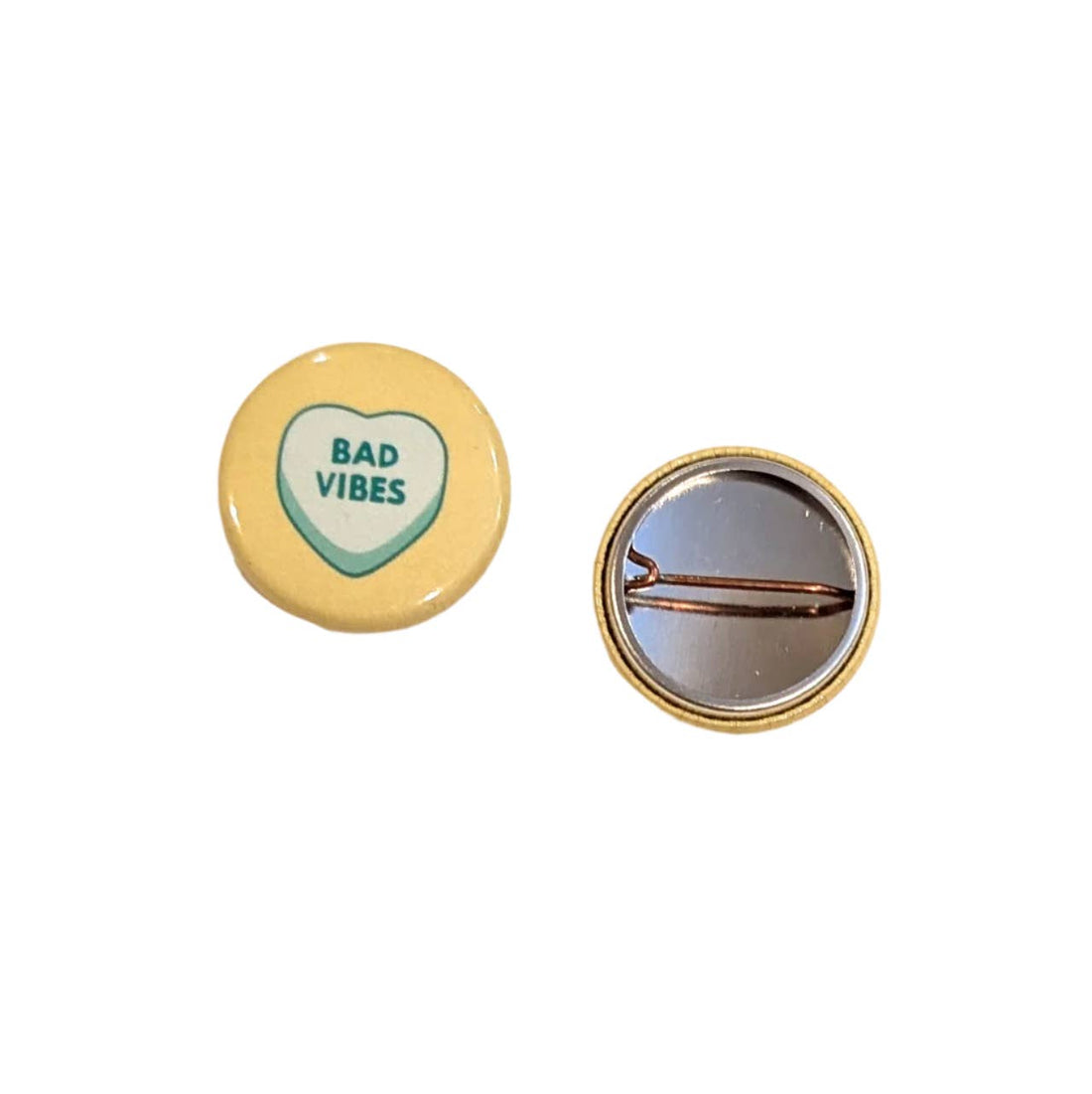 All Very Goods - Button - Bad Vibes (Pins for Unbroken Hearts)