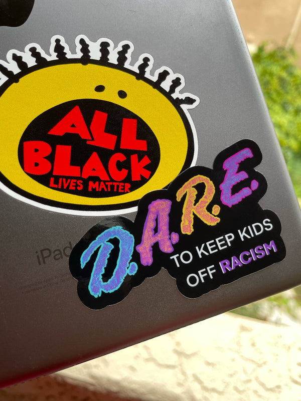 DARE To Keep Kids Off Racism Sticker
