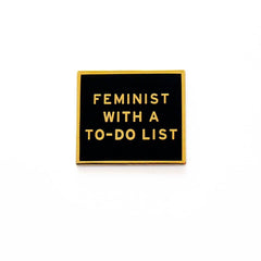 FEMINIST WITH A TO-DO LIST™ - Enamel Pin