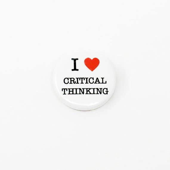 I LOVE CRITICAL THINKING  pinback button badge