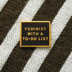 FEMINIST WITH A TO-DO LIST™ - Enamel Pin