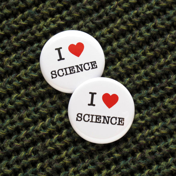 I LOVE SCIENCE  pinback buttons stocking stuffers