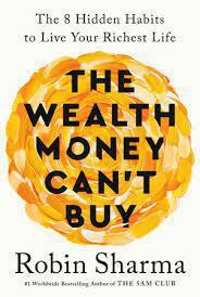 The Wealth Money Can't Buy: The 8 Hidden Habits to Live Your Richest Life