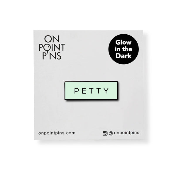On Point Pins - PETTY Meme (Glow in the Dark) Lapel Enamel Pin