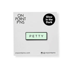 On Point Pins - PETTY Meme (Glow in the Dark) Lapel Enamel Pin