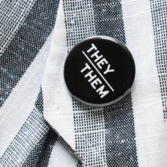 PRONOUNS He/Him, She/Her, They/Them pinback buttons