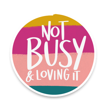 Announce Divinely - Not Busy and Loving It Sticker