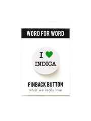 I LOVE INDICA cannabis pinback button stocking stuffer