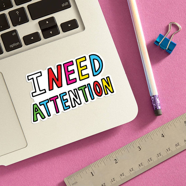 THE FOUND - I Need Attention Die Cut Sticker