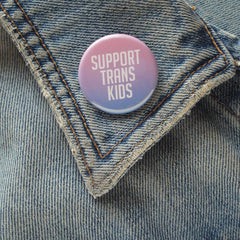 SUPPORT TRANS KIDS social justice pinback button