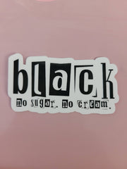 Self Care Tribe - Black No Sugar, No Cream Sticker