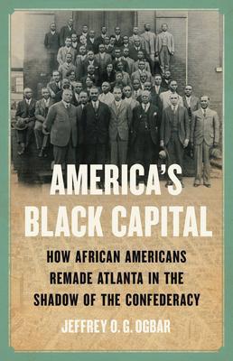 How African Americans Remade Atlanta in the Shadow of the Confederacy