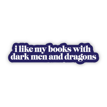Big Moods - "I like my books with dark men and dragons" Text Sticker