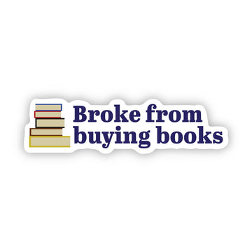 Big Moods - "Broke from buying books" Reading Sticker