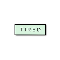 On Point Pins - TIRED Meme (Glow in the Dark) Lapel Enamel Pin