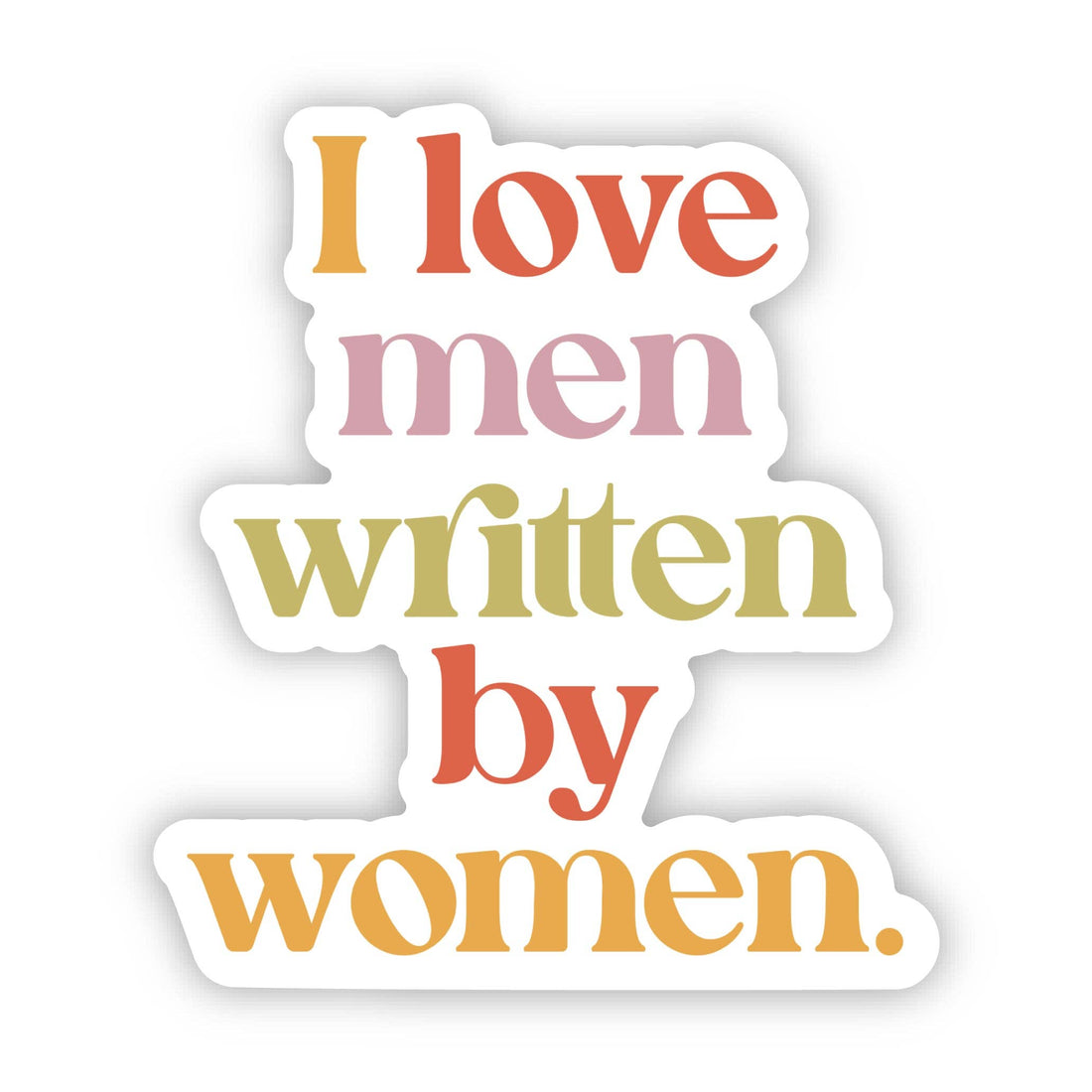 Big Moods - I Love Men Written By Women Sticker
