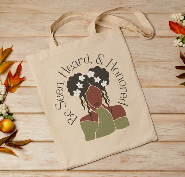 Self Care Tribe - Be Seen, Heard, & Honored Tote Bag