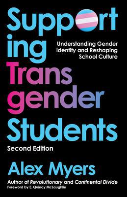 Supporting Transgender Students, Second Edition, Second Edition