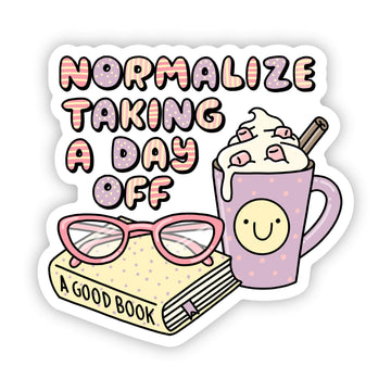 Big Moods - Normalize taking a day off