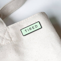 On Point Pins - TIRED Meme (Glow in the Dark) Lapel Enamel Pin