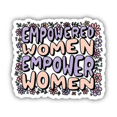 Empowered Women Empower Women Floral Sticker