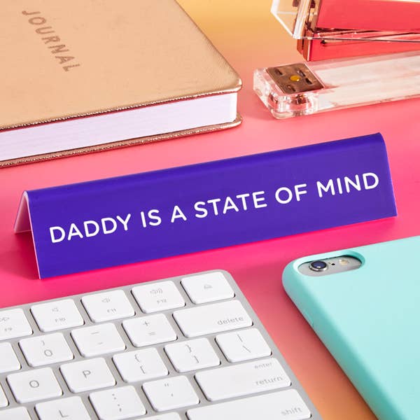 THE FOUND - Pedro Daddy is a State of Mind Desk Sign