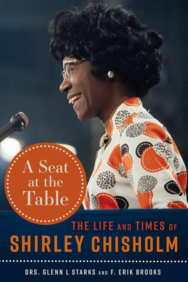 A Seat at the Table: The Life and Times of Shirley Chisholm