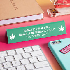 THE FOUND - Sativa & Indica Desk Sign