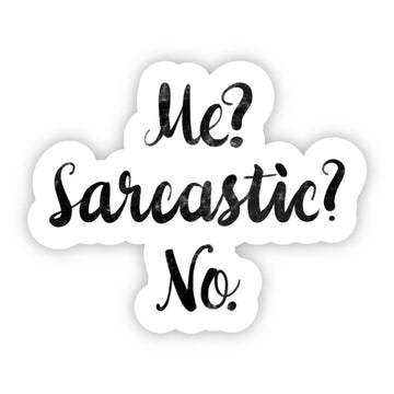 Me? Sarcastic? No. Sticker