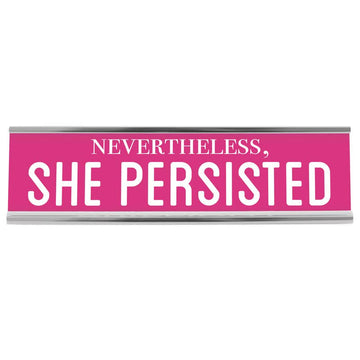 8" Pink Desk Sign - She Persisted