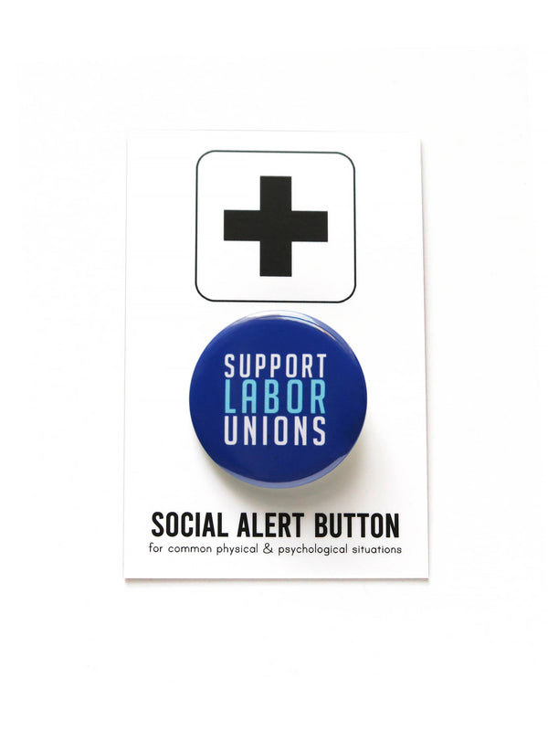 SUPPORT LABOR UNIONS social justice pinback buttons