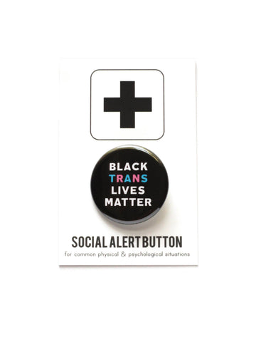 BLACK TRANS LIVES MATTER pinback button