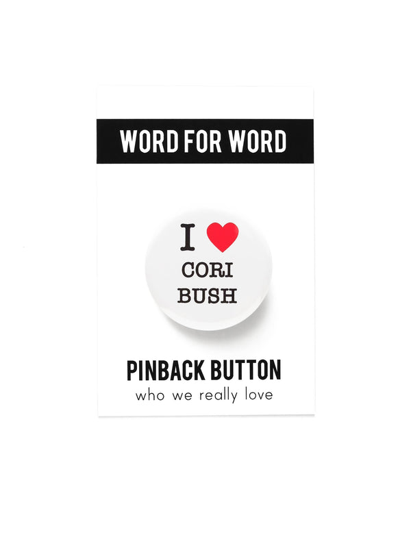 I LOVE CORI BUSH pinback button badge