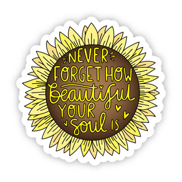 Never Forget How Beautiful Your Soul Is - Yellow Sticker