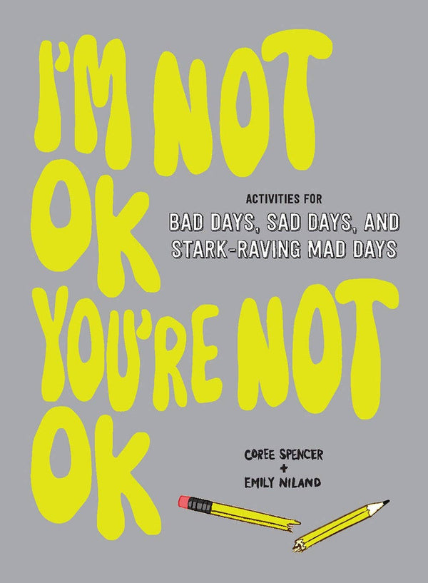 I'm Not OK, You're Not OK: Activities for Bad Days