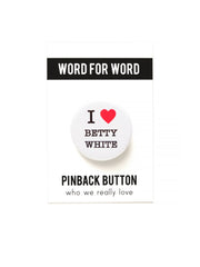 I LOVE BETTY WHITE  Pinback Button badge