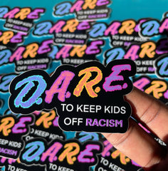 DARE To Keep Kids Off Racism Sticker