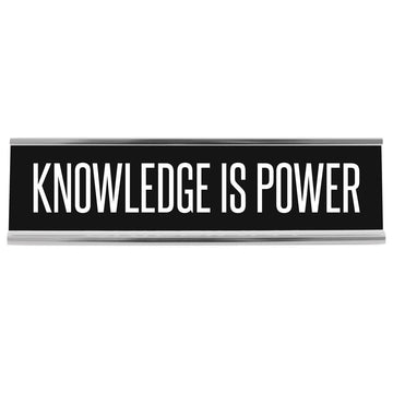 8" Black Desk Sign - Knowledge is Power