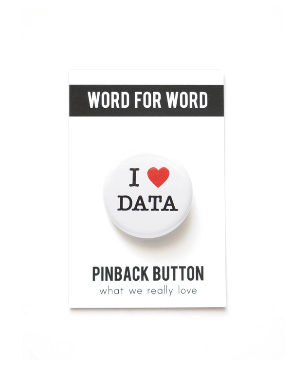 I LOVE DATA Pinback Buttons Badge