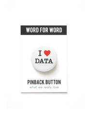 I LOVE DATA Pinback Buttons Badge