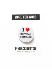 I LOVE CRITICAL THINKING  pinback button badge