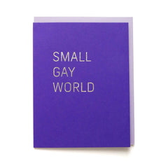 SMALL GAY WORLD Hot Foil Queer LGBTQ+ Greeting Card